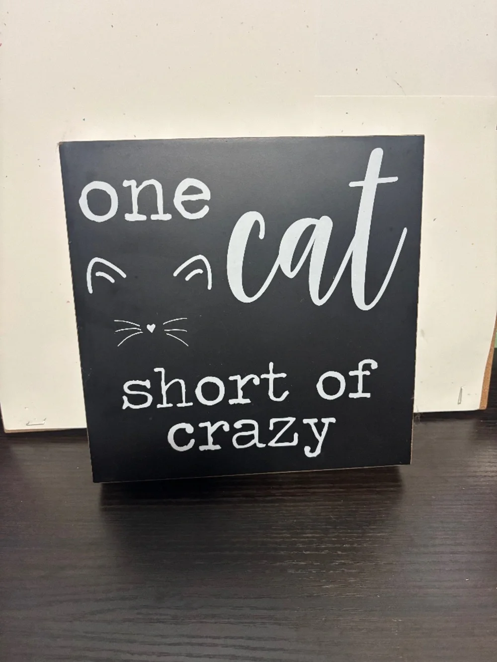One Cat short of crazy wooden sign